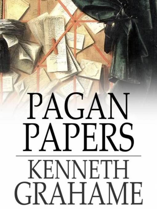 Title details for Pagan Papers by Kenneth Grahame - Wait list